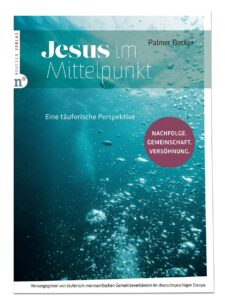 Cover: Jesus im Mittelpunkt – Eine täuferische Perspektive (Palmer Becker)