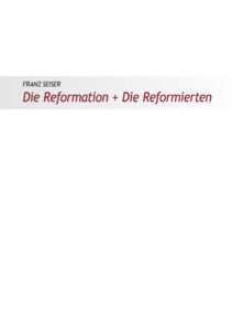Cover: Die Reformation + Die Reformierten (Franz Seiser) – € 6,00